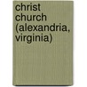 Christ Church (Alexandria, Virginia) by Ronald Cohn