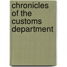 Chronicles of the Customs Department door W. D Chester