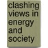 Clashing Views In Energy And Society