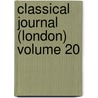 Classical Journal (London) Volume 20 by Unknown