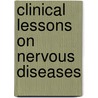 Clinical Lessons On Nervous Diseases by Silas Weir Mitchell