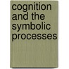 Cognition and the Symbolic Processes door Robert R. Hoffman
