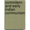 Commitern and Early Indian Communism door Panchali Majumdar