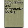 Corporatism And Comparative Politics by Howard J. Wiarda
