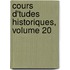 Cours D'Tudes Historiques, Volume 20