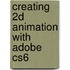 Creating 2d Animation With Adobe Cs6