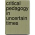 Critical Pedagogy In Uncertain Times