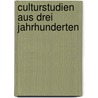 Culturstudien Aus Drei Jahrhunderten by Wilhelm Heinrich Riehl