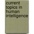 Current Topics in Human Intelligence