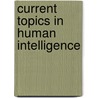 Current Topics in Human Intelligence by Detterman