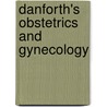 Danforth's Obstetrics And Gynecology by Ronald S. Gibbs