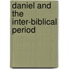 Daniel and the Inter-Biblical Period door J.B. Cranfill