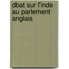 Dbat Sur L'Inde Au Parlement Anglais door Charles Forbes comte de Montalembert