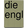 Die Engl by Johann Wilhelm Von Archenholz