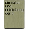 Die Natur Und Entstehung Der Tr door Ludwig Strümpell