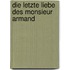 Die letzte Liebe des Monsieur Armand