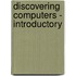 Discovering Computers - Introductory