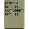 Diverse Families, Competent Families door Judy Primavera