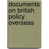 Documents On British Policy Overseas by Great Britain: Foreign and Commonwealth Office