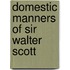 Domestic Manners Of Sir Walter Scott