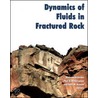 Dynamics of Fluids in Fractured Rock by Boris Faybishenko