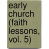 Early Church (Faith Lessons, Vol. 5) door Ray Vander Laan