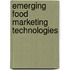 Emerging Food Marketing Technologies