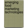 Emerging Food Marketing Technologies door United States Congress Office of