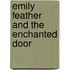 Emily Feather and the Enchanted Door