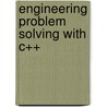 Engineering Problem Solving with C++ door Jeanine A. Ingber