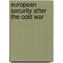 European Security After The Cold War