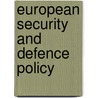 European Security and Defence Policy door Malte Liewerscheidt