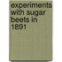 Experiments With Sugar Beets In 1891