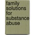 Family Solutions For Substance Abuse