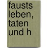Fausts Leben, Taten und H by Friedrich Maximilian Klinger