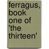 Ferragus, Book One Of 'The Thirteen' by Honoré de Balzac