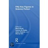 Fifty Key Figures in Science Fiction door Mark Bould