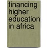 Financing Higher Education in Africa door World Bank Group