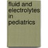 Fluid and Electrolytes in Pediatrics