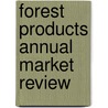 Forest Products Annual Market Review door United Nations Economic Commission For Europe