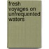 Fresh Voyages On Unfrequented Waters