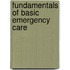 Fundamentals of Basic Emergency Care