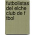 Futbolistas del Elche Club de F Tbol