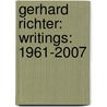 Gerhard Richter: Writings: 1961-2007 door Gerhard Richter