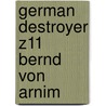 German Destroyer Z11 Bernd Von Arnim by Ronald Cohn