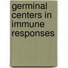 Germinal Centers in Immune Responses door N. Odartchenko