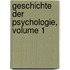 Geschichte Der Psychologie, Volume 1