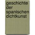 Geschichte der Spanischen Dichtkunst