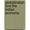 Globalization and the Indian Economy by Satyendra S. Nayak