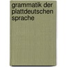 Grammatik der plattdeutschen Sprache by Leo Meyer